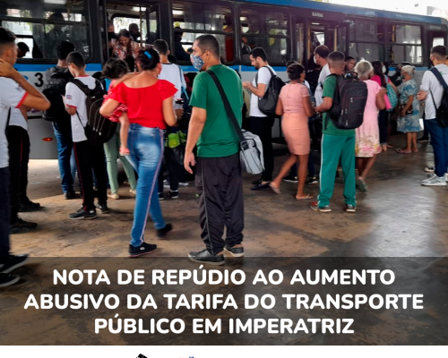 Nota de Repúdio ao Aumento Abusivo da Tarifa do Transporte Público em Imperatriz